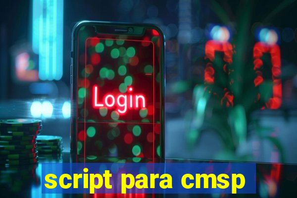 script para cmsp